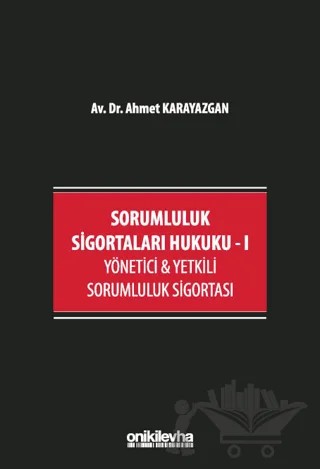 Sorumluluk Sigortaları Hukuku - I – Ahmet Karayazgan – On İki Levha Yayınları kitap kapağı