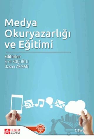 Medya Okuryazarlığı ve Eğitimi – Erol Koçoğlu, Özkan Akman – Pegem Akademi Yayıncılık kitap kapağı