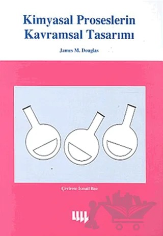 Kimyasal Proseslerin Kavramsal Tasarımı – James M. Douglas – Literatür Yayıncılık kitap kapağı