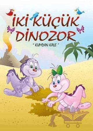 Kumdan Kale - İki Küçük Dinozor