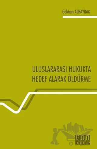 Uluslararası Hukukta Hedef Alarak Öldürme