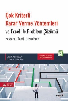 Çok Kriterli Karar Verme Yöntemleri ve Excel ile Problem Çözümü Kavram – Teori – Uygulama – Aşır Özbek, Şeyma Nur Aydın – Seçkin Yayıncılık kitap kapağı