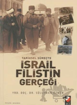 Tarihsel Süreçte İsrail Filistin Gerçeği