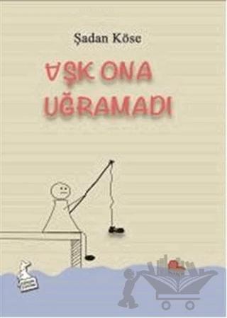 Aşk Ona Uğramadı