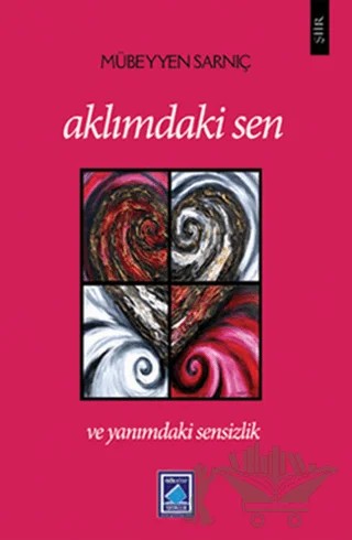 Aklımdaki Sen ve Yanımdaki Sensizlik – Mübeyyen Sarnıç – Göl Yayıncılık kitap kapağı