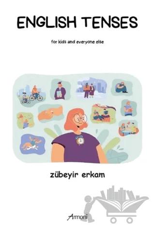 English Tenses for Kids and Everyone Else