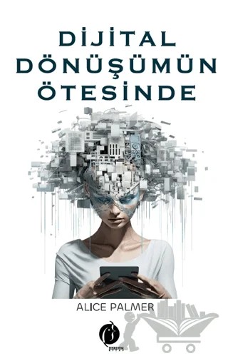 Dijital Dönüşümün Ötesinde – Alice Palmer – Herdem Kitap kitap kapağı