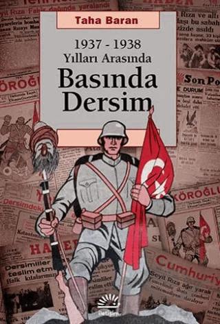 1937 - 1938 Yılları Arasında Basında Dersim