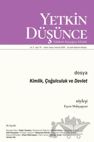 Yetkin Düşünce Dergisi Yıl: 3 Sayı: 10 Nisan - Mayıs - Haziran 2020