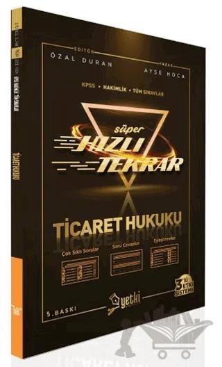 Süper Hızlı Tekrar Ticaret Hukuku Yetki Yayınları 2022