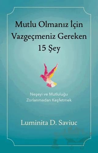 Mutlu Olmanız İçin Vazgeçmeniz Gereken 15 Şey