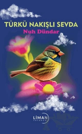 Türkü Nakışlı Sevda – Nuh Dündar – Liman Yayınevi kitap kapağı