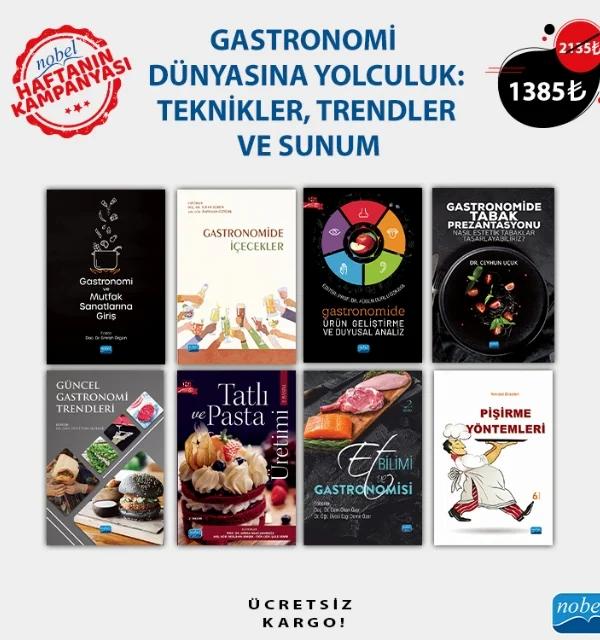 GASTRONOMİ DÜNYASINA YOLCULUK : TEKNİKLER ,TRENDLER VE SUNUM