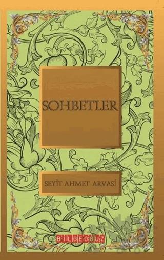 Sohbetler – S. Ahmet Arvasi – Bilgeoğuz Yayınları kitap kapağı