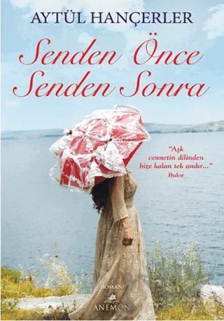 Senden Önce Senden Sonra – Aytül Hançerler – Anemon Yayınları kitap kapağı