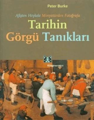Afişten Heykele Minyatürden Fotoğrafa Tarihin Görgü Tanıkları
