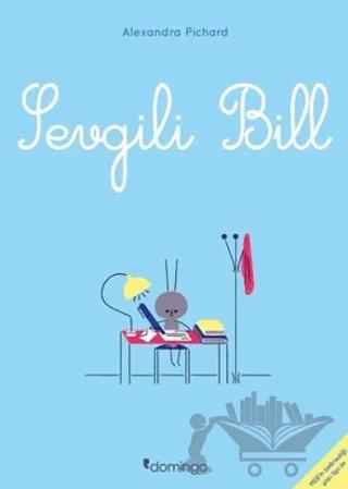 Sevgili Bill – Alexandra Pichard – Domingo Yayınevi kitap kapağı