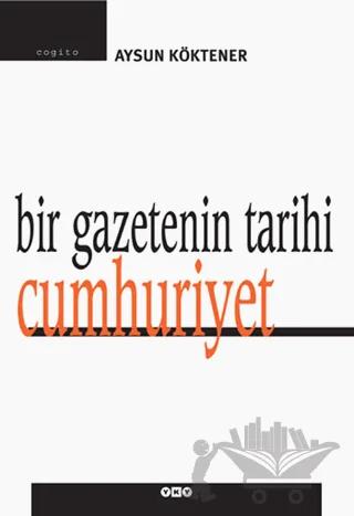 Bir Gazetenin Tarihi Cumhuriyet