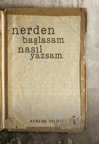 Nerden Başlasam Nasıl Yazsam