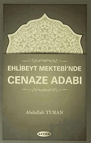 Ehlibeyt Mektebi'nde Cenaze Adabı