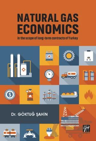 Natural Gas Economics In The Scope Of Long-Term Contracts Of Turkey