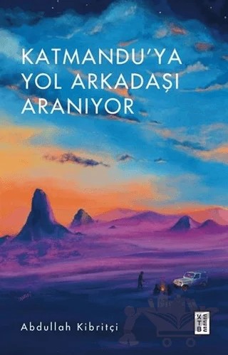 Katmandu'ya Yol Arkadaşı Aranıyor – Abdullah Kibritçi – Ketebe Yayınları kitap kapağı