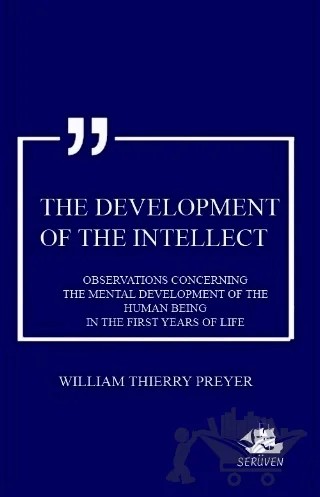 The Development Of The Intellect – William Thierry Preyer – Serüven Yayınevi kitap kapağı