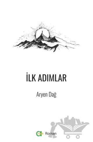 İlk Adımlar – Aryen Dağ – Aram Yayınları kitap kapağı