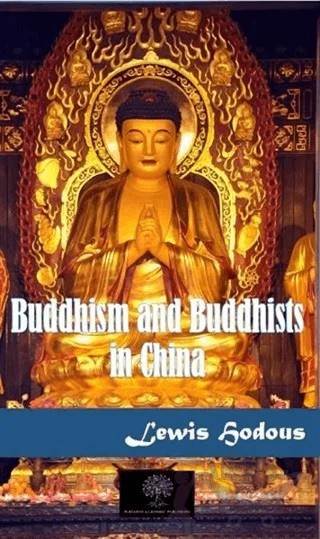 Buddhism and Buddhists in China – Lewis Hodous – Platanus Publishing kitap kapağı