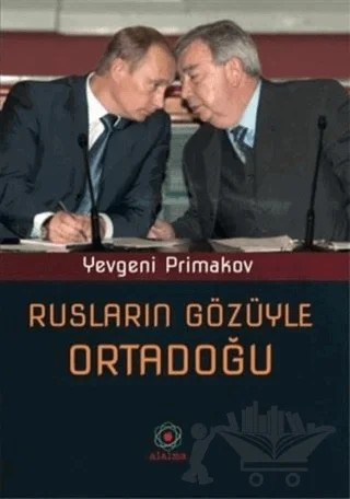 Rusların Gözüyle Ortadoğu – Yevgeni Primakov – Alalma Yayınları kitap kapağı