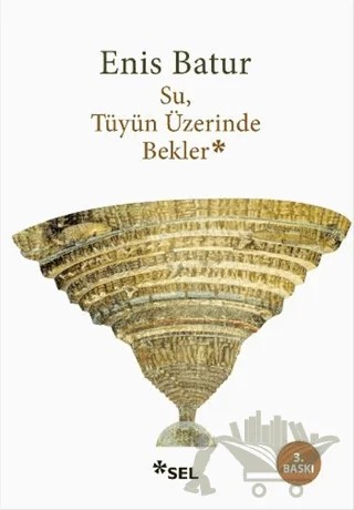 Su, Tüyün Üzerinde Bekler – Enis Batur – Sel Yayıncılık kitap kapağı