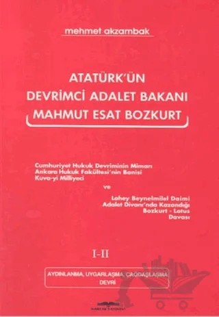 Atatürk’ün Devrimci Adalet Bakanı Mahmut Esat Bozkurt 1-2 Aydınlanma, Uygarlaşma, Çağdaşlaşma Devri – Mehmet Akzambak – Kastaş Yayınları kitap kapağı
