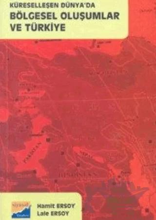 Küreselleşen Dünya’da Bölgesel Oluşumlar ve Türkiye – Hamit Ersoy – Siyasal Kitabevi kitap kapağı