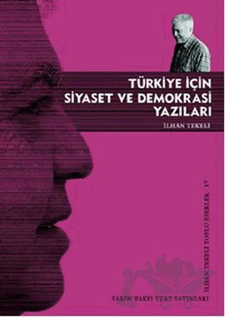 Türkiye İçin Siyaset ve Demokrasi Yazıları