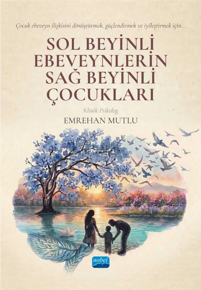 Sol Beyinli Ebeveynlerin Sağ Beyinli Çocukları – Emrehan Mutlu – Nobel Akademik Yayıncılık kitap kapağı