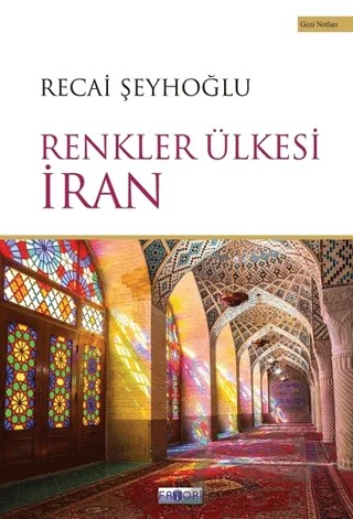 Renkler Ülkesi İran – Recai Şeyhoğlu – Favori Yayınları kitap kapağı
