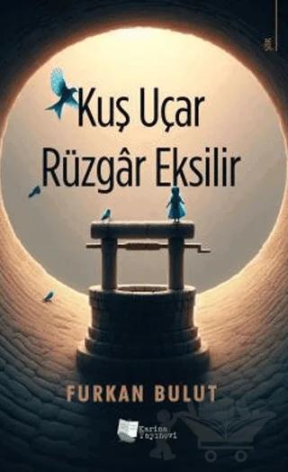 Kuş Uçar Rüzgar Eksilir