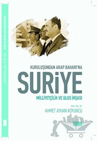 Kuruluşundan Arap Baharına Suriye