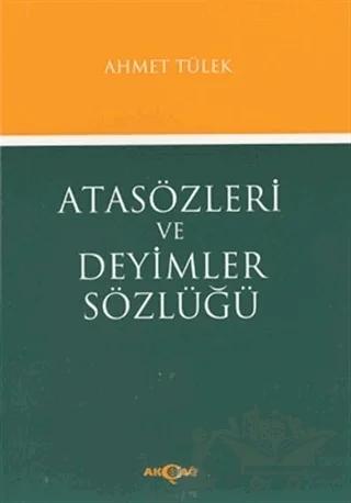 Atasözleri ve Deyimler Sözlüğü