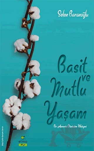 Basit ve Mutlu Yaşam – Selen Baranoğlu – ELMA Yayınevi kitap kapağı