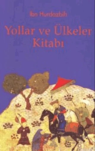 Yollar ve Ülkeler Kitabı – İbn Hurdazbih – Kitabevi Yayınları kitap kapağı