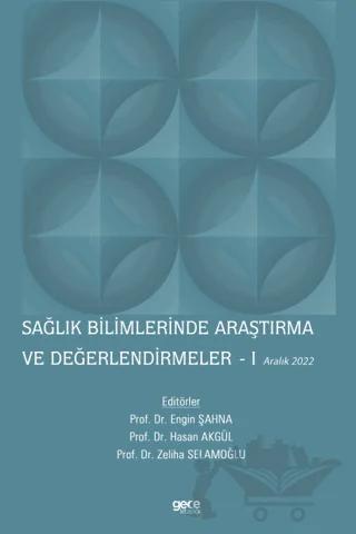 Sağlık Bilimlerinde Araştırma ve Değerlendirmeler - 1 / Aralık 2022