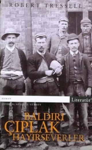 Baldırı Çıplak Hayırseverler – Robert Tressell – Literatür Yayıncılık kitap kapağı