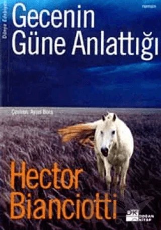 Gecenin Güne Anlattığı – Hector Bianciotti – Doğan Kitap kitap kapağı