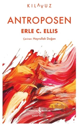 Antroposen – Erle C. Ellis – İş Bankası Kültür Yayınları kitap kapağı