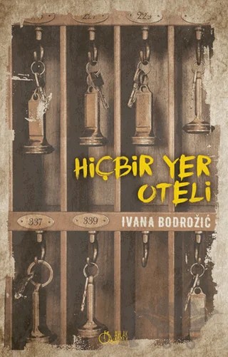 Hiçbir Yer Oteli – İvana Bodrozic – Aylak Adam Kültür Sanat Yayıncılık kitap kapağı