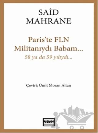 Paris'te FLN Militanıydı Babam