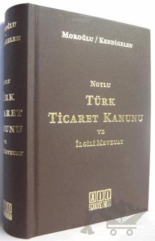 Notlu Türk Ticaret Kanunu ve İlgili Mevzuat