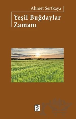 Yeşil Buğdaylar Zamanı – Ahmet Sertkaya – Sis Yayıncılık kitap kapağı