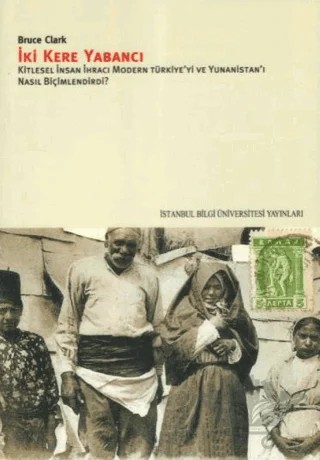İki Kere Yabancı – Bruce Clark – İstanbul Bilgi Üniversitesi Yayınları kitap kapağı